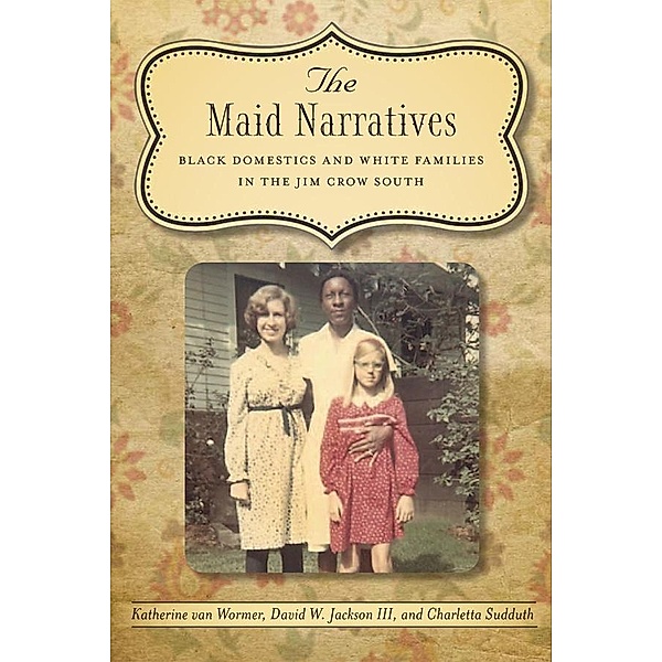 The Maid Narratives / Southern Literary Studies, Katherine van Wormer, David W. Jackson, Charletta Sudduth