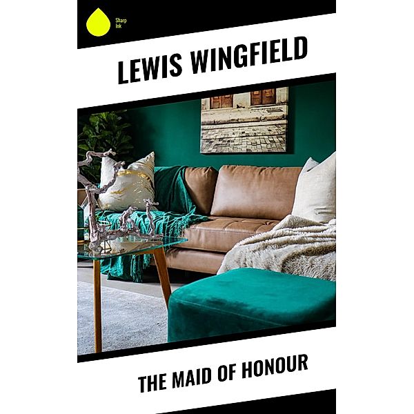 The Maid of Honour, Lewis Wingfield