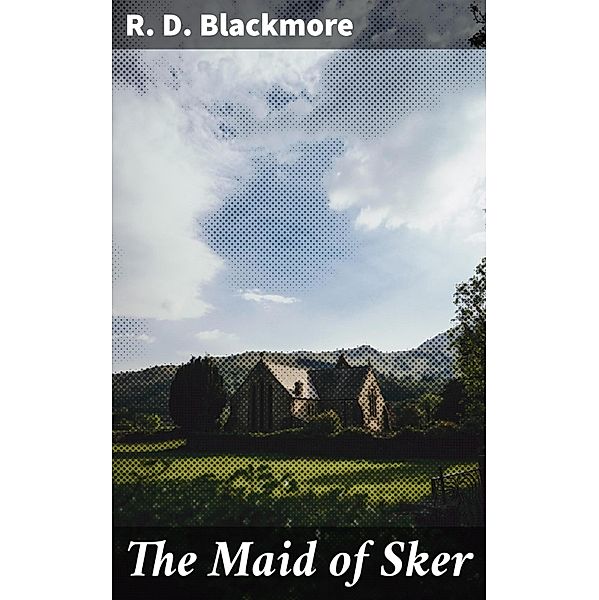 The Maid of Sker, R. D. Blackmore