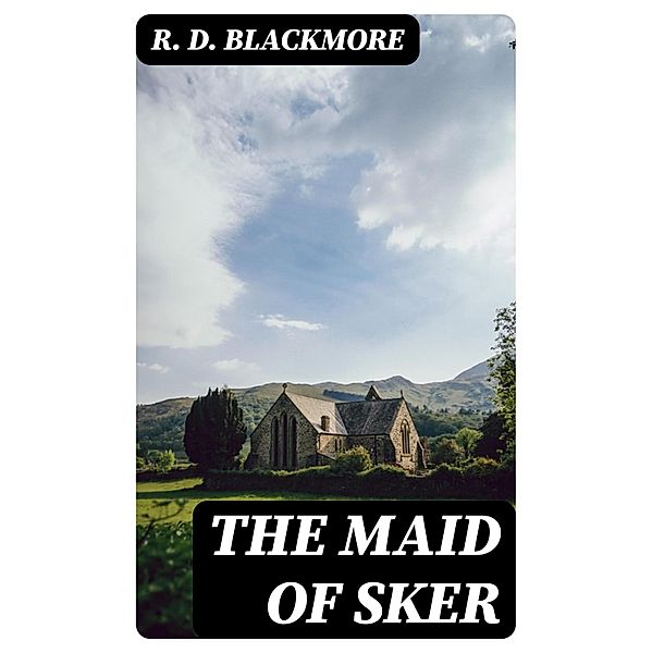 The Maid of Sker, R. D. Blackmore