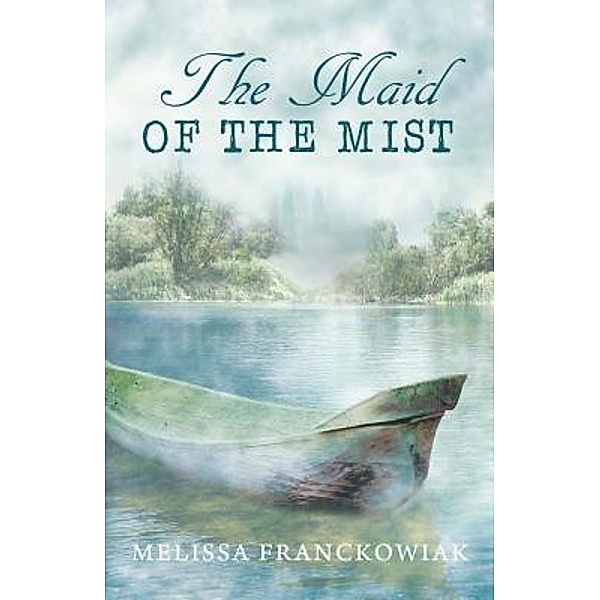 The Maid of the Mist, Melissa Franckowiak