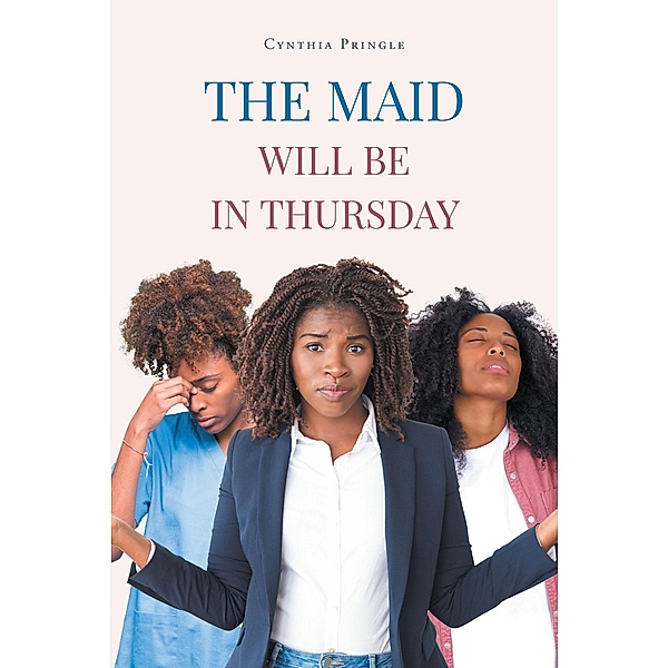 The Maid Will Be in Thursday, Cynthia Pringle