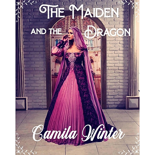 The Maiden and the Dragon (Montfault, #1) / Montfault, Camila Winter