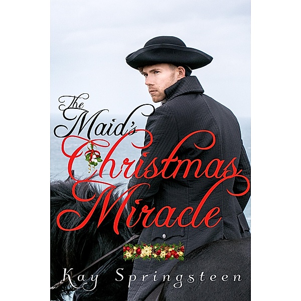 The Maid's Christmas Miracle, Kay Springsteen