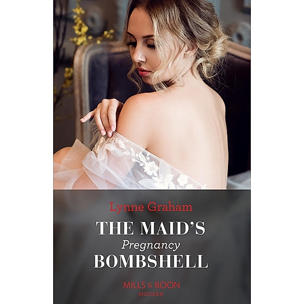 The Maid's Pregnancy Bombshell (Cinderella Sisters for Billionaires, Book 2) (Mills & Boon Modern), Lynne Graham