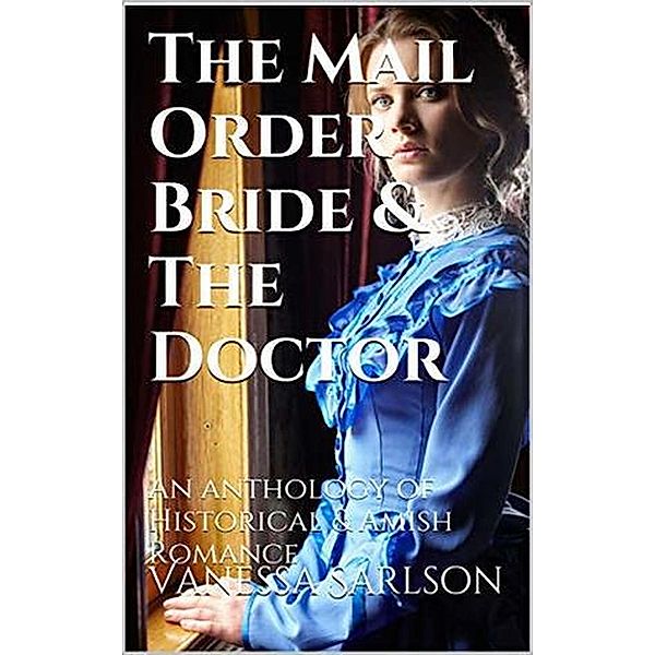 The Mail Order Bride & The Doctor, Vanessa Carlson