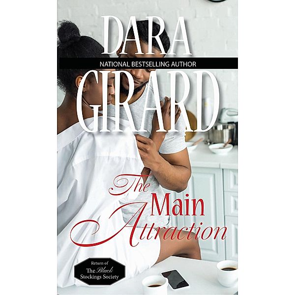 The Main Attraction (Return of The Black Stockings Society, #6) / Return of The Black Stockings Society, Dara Girard