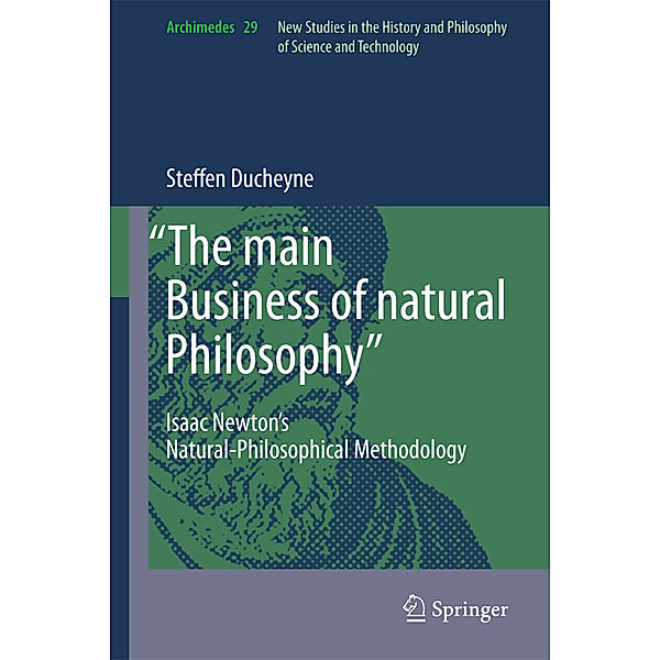 The main Business of natural Philosophy, Steffen Ducheyne