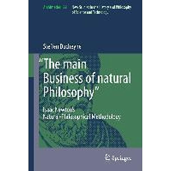 The main Business of natural Philosophy / Archimedes Bd.29, Steffen Ducheyne