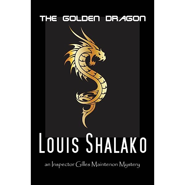 The Maintenon Mysteries: The Golden Dragon, Louis Shalako