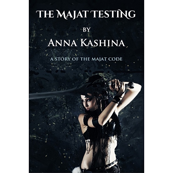 The Majat Testing, Anna Kashina