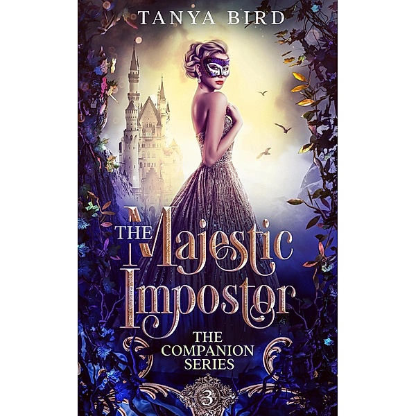 The Majestic Impostor (The Companion Series, #3) / The Companion Series, Tanya Bird