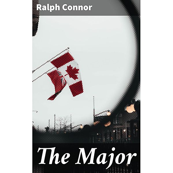 The Major, Ralph Connor