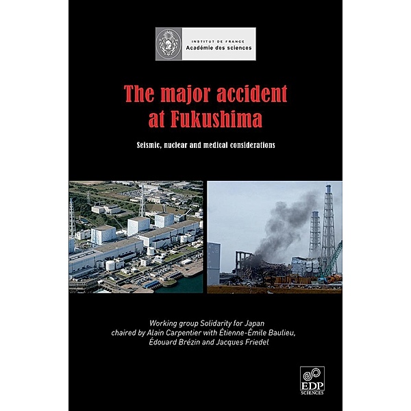 The major accident at Fukushima, Étienne-Émile Beaulieu, Édouard Brézin, Jacques Friedel, Alain Carpentier