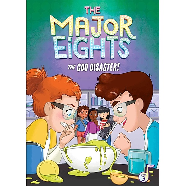 The Major Eights 3: The Goo Disaster!, Melody Reed