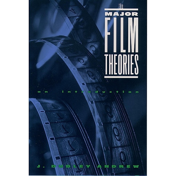 The Major Film Theories, J. Dudley Andrew