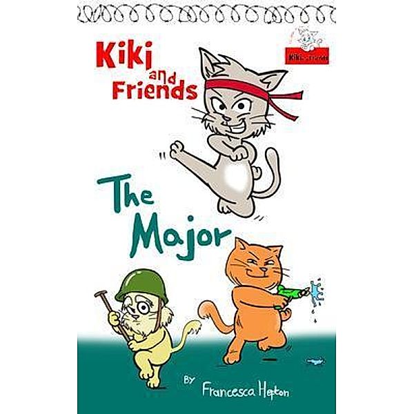 The Major / Kiki and Friends Bd.4, Francesca Hepton