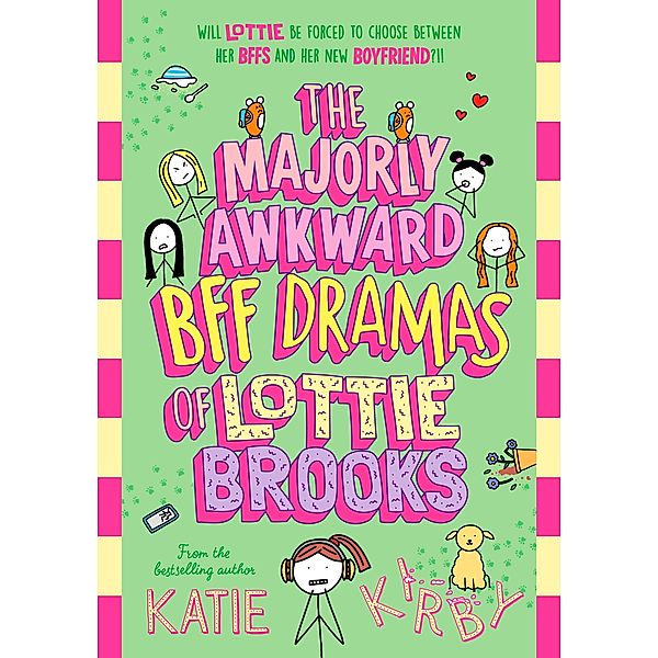The Majorly Awkward BFF Dramas of Lottie Brooks / Lottie Brooks Bd.6, Katie Kirby