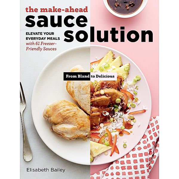 The Make-Ahead Sauce Solution, Elisabeth Bailey