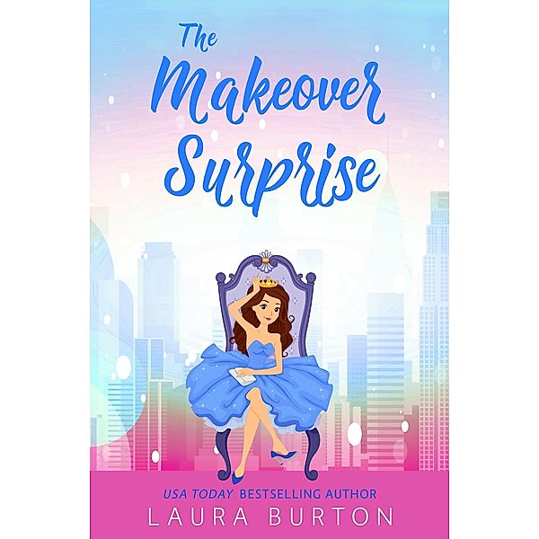 The Makeover Surprise (Surprised by Love, #3) / Surprised by Love, Laura Burton
