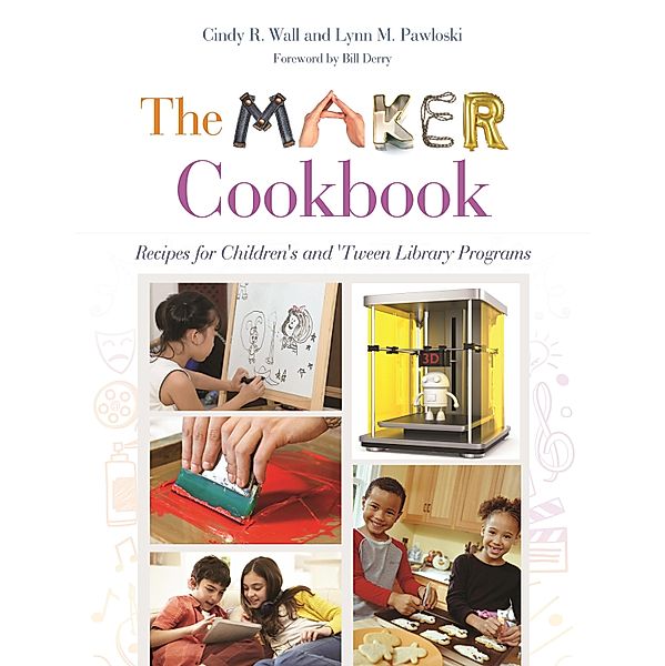 The Maker Cookbook, Cindy Wall, Lynn Pawloski