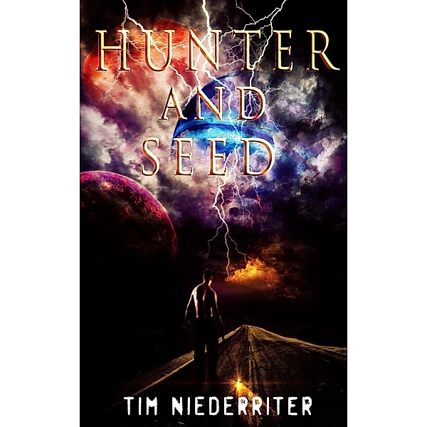 The Maker Mythos: Hunter and Seed (The Maker Mythos, #1), Tim Niederriter