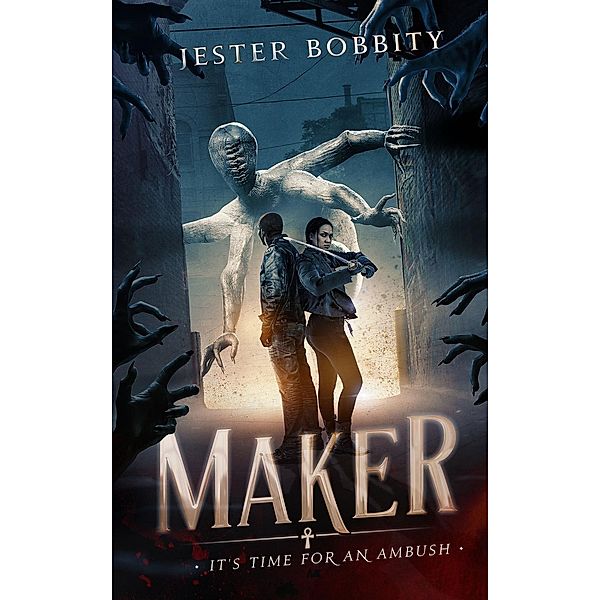 The Maker Series: Maker - It's Time For An Ambush (The Maker Series, #1), Jester Bobbity