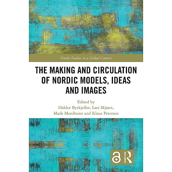 The Making and Circulation of Nordic Models, Ideas and Images