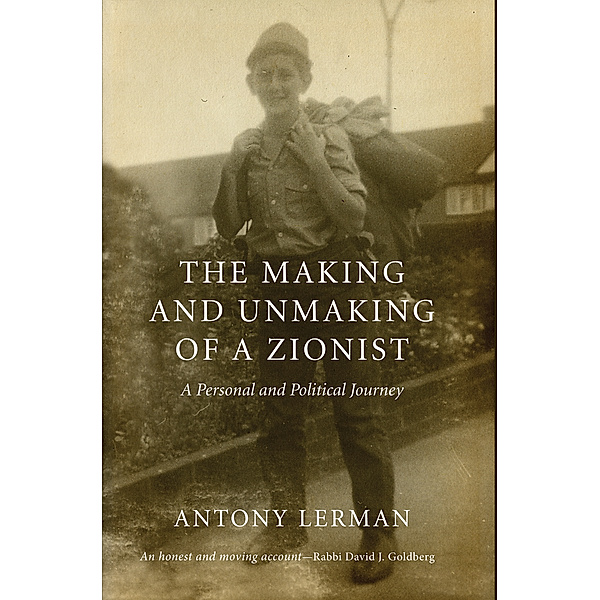 The Making and Unmaking of a Zionist, Antony Lerman