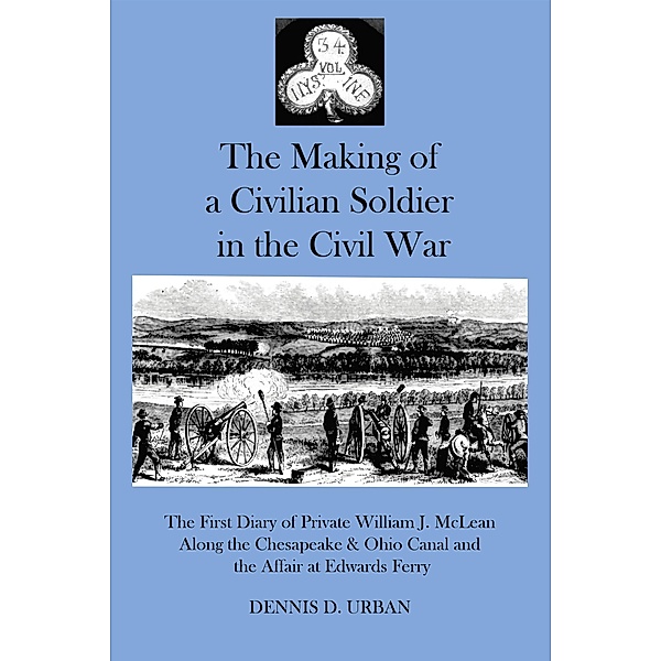The Making of a Civilian Soldier in the Civil War, Dennis D. Urban