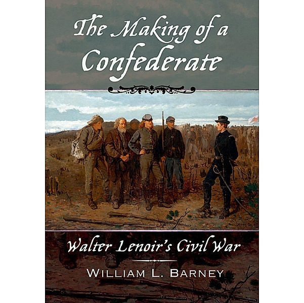 The Making of a Confederate, William L. Barney