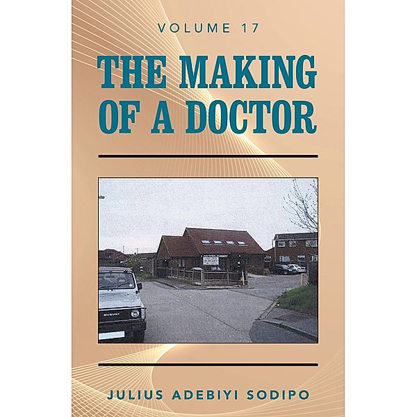 The Making of a Doctor, Julius Adebiyi Sodipo