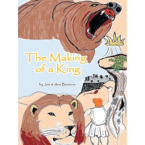 The Making of a King, Joe Becerra, Ava Becerra