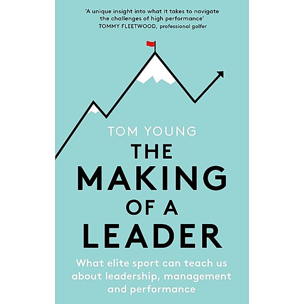 The Making of a Leader, Tom Young