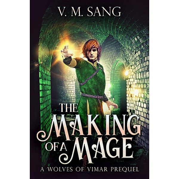 The Making Of A Mage, V. M. Sang