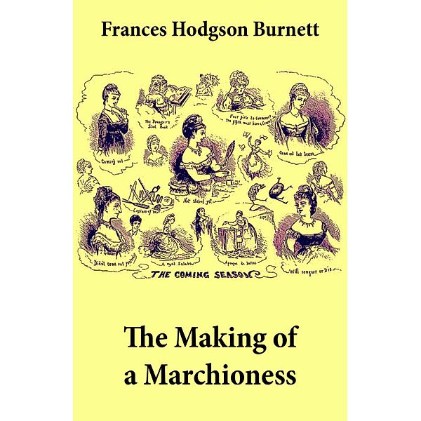 The Making of a Marchioness (Emily Fox-Seton, Complete), Frances Hodgson Burnett