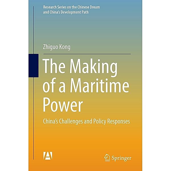 The Making of a Maritime Power / Research Series on the Chinese Dream and China's Development Path, Zhiguo Kong