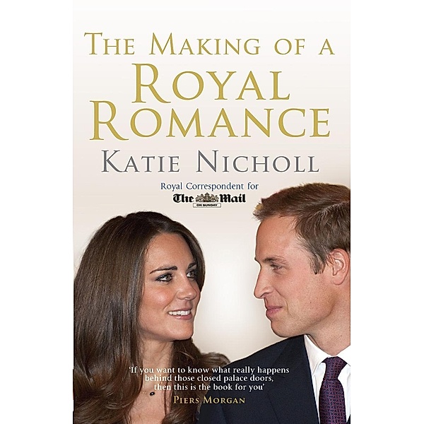 The Making of a Royal Romance, Katie Nicholl