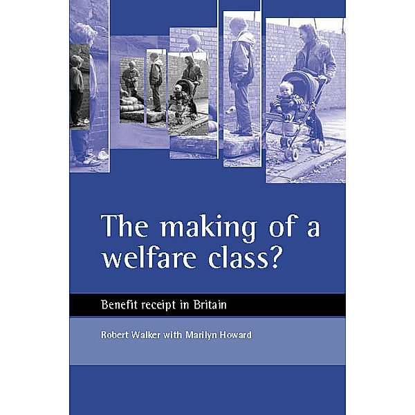 The making of a welfare class?, Robert Walker, Marilyn Howard