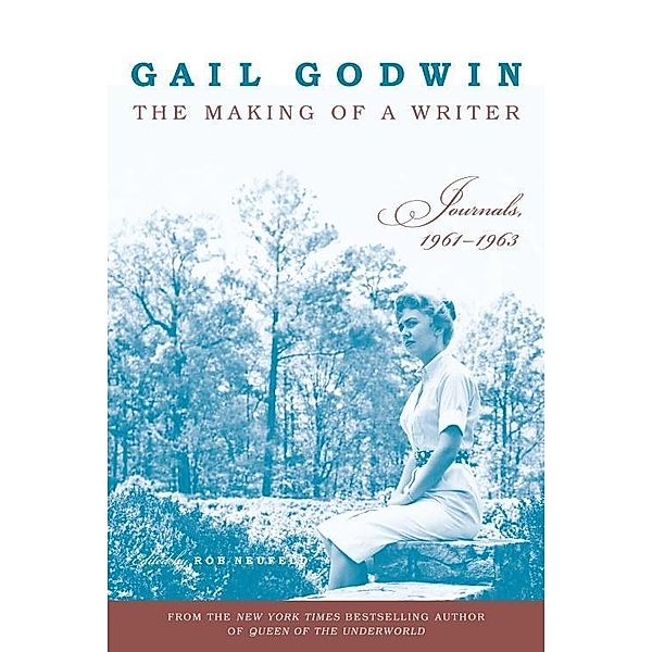 The Making of a Writer / Making of a Writer Bd.1, Gail Godwin