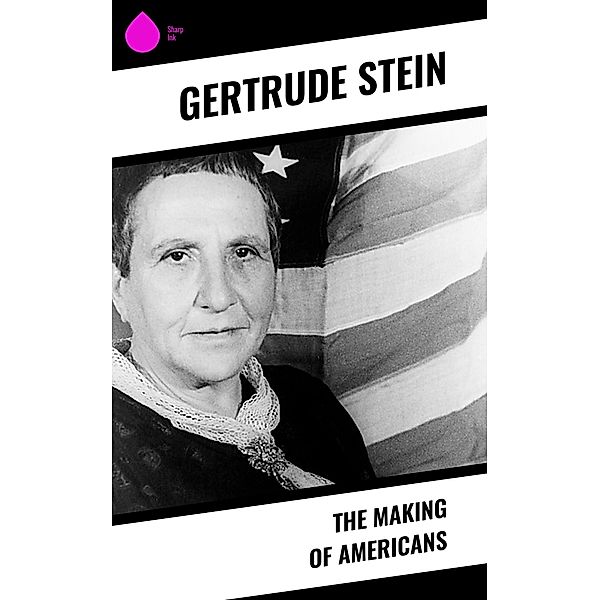 The Making of Americans, Gertrude Stein