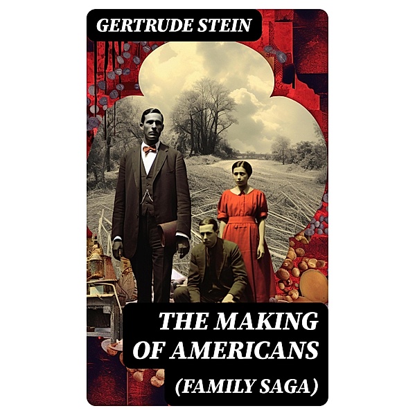 THE MAKING OF AMERICANS (Family Saga), Gertrude Stein