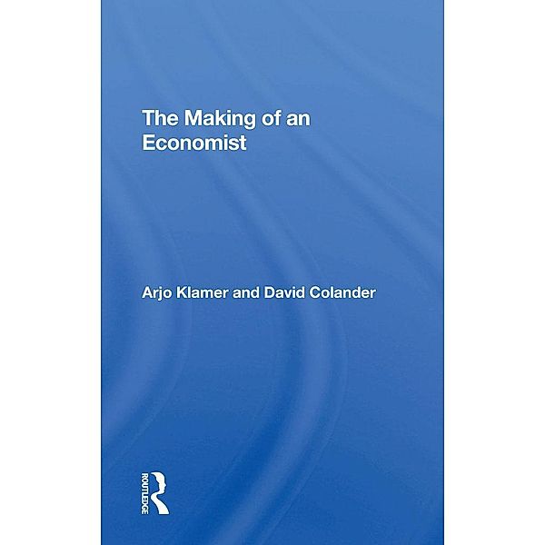 The Making Of An Economist, Arjo Klamer, David Colander