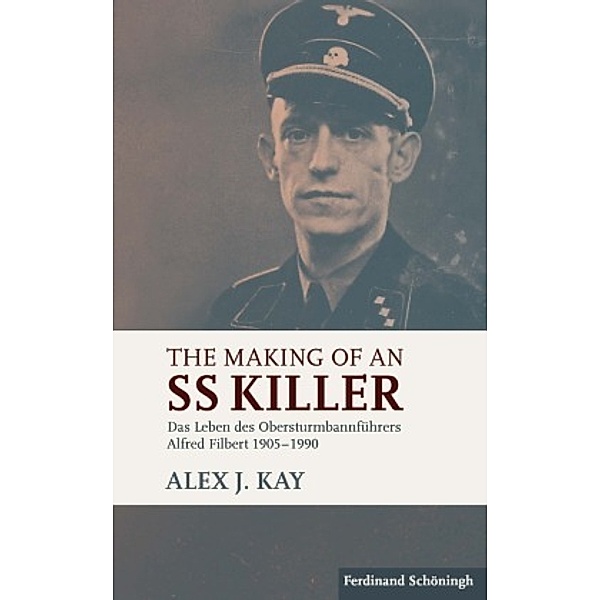 The Making of an SS Killer, Alex J. Kay