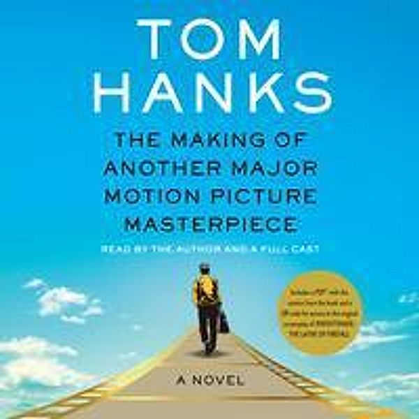 The Making of Another Major Motion Picture Masterpiece, Tom Hanks