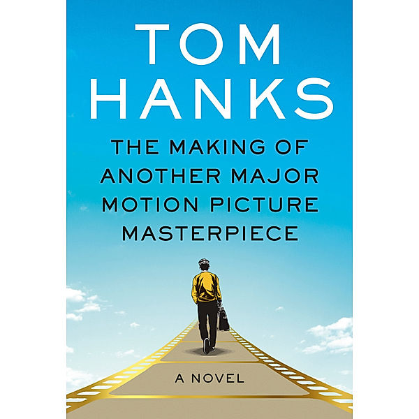 The Making of Another Major Motion Picture Masterpiece, Tom Hanks