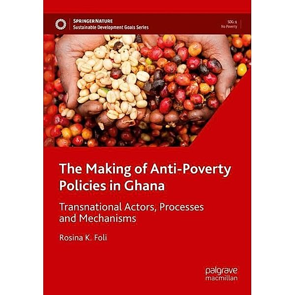 The Making of Anti-Poverty Policies in Ghana, Rosina K. Foli