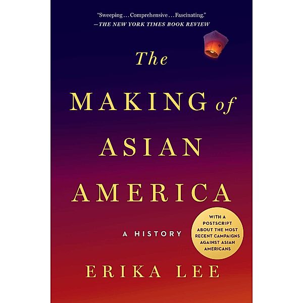 The Making of Asian America, Erika Lee