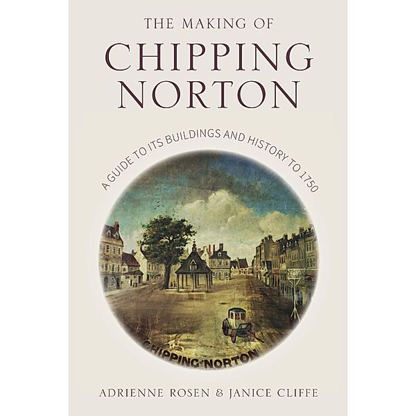 The Making of Chipping Norton, Janice Cliffe, Adrienne Rosen