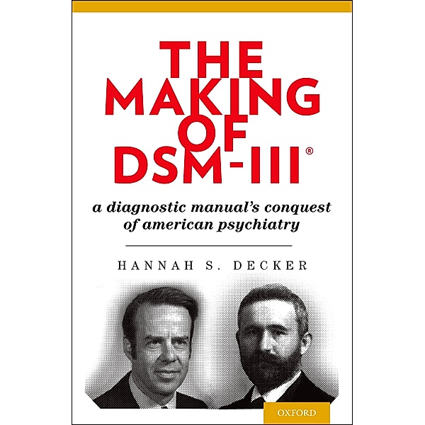 The Making of DSM-III?, Hannah Decker